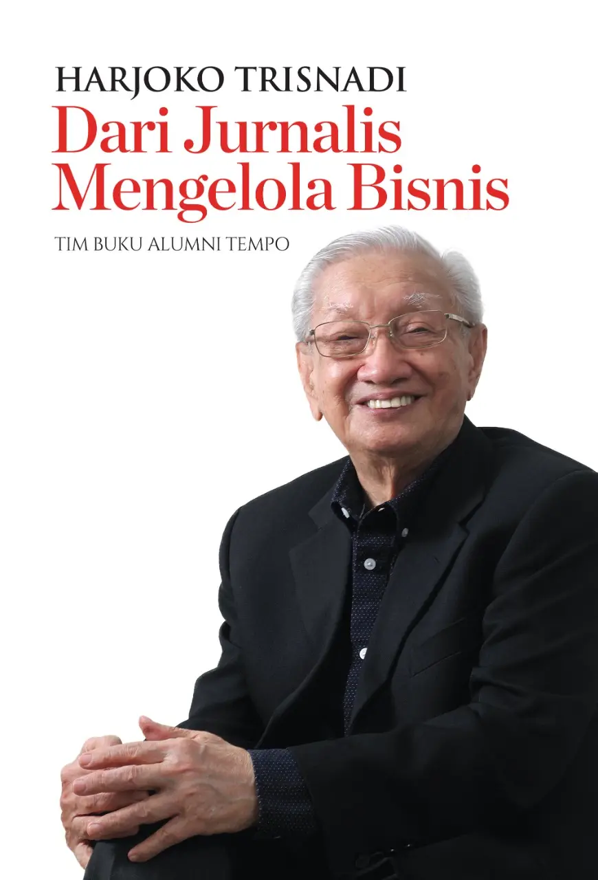 Alumni Tempo Luncurkan Buku Berjudul Harjoko Trisnadi Dari Jurnalis Mengelola Bisnis