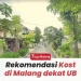 Kost di Jalan Watumujur dekat Universitas Brawijaya.