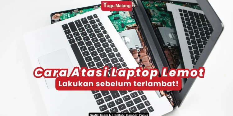 Lakukan beberapa cara mengatasi laptop lemot sebelum terlambat.