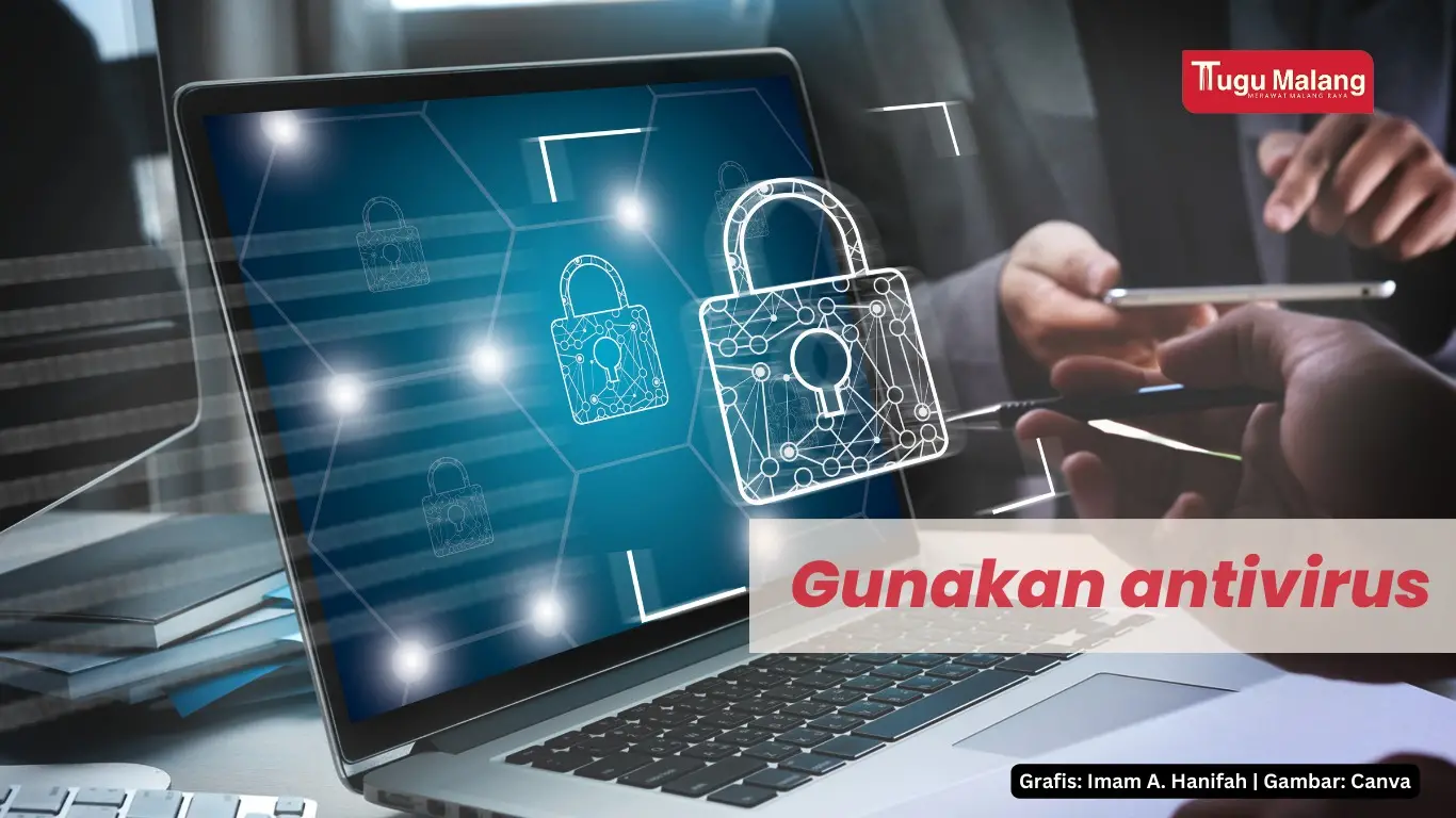 Gunakan antivirus agar laptop tetap aman. 