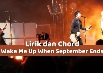 Chord dan lirik lagu Wake Me Up When September Ends, lagu kenangan dan trauma.