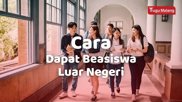 Peluang dan cara dapat beasiswa luar negeri.