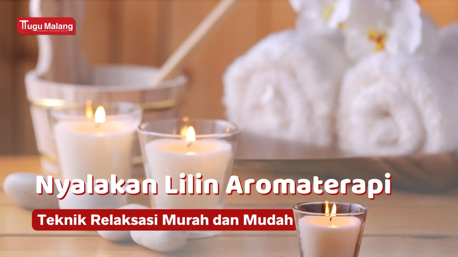 Teknik relaksasi dengan lilin aromaterapi, mudah dan bisa dilakukan di rumah.