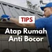 Rekomendasi cara mengatasi atap bocor untuk hadapi musim hujan.