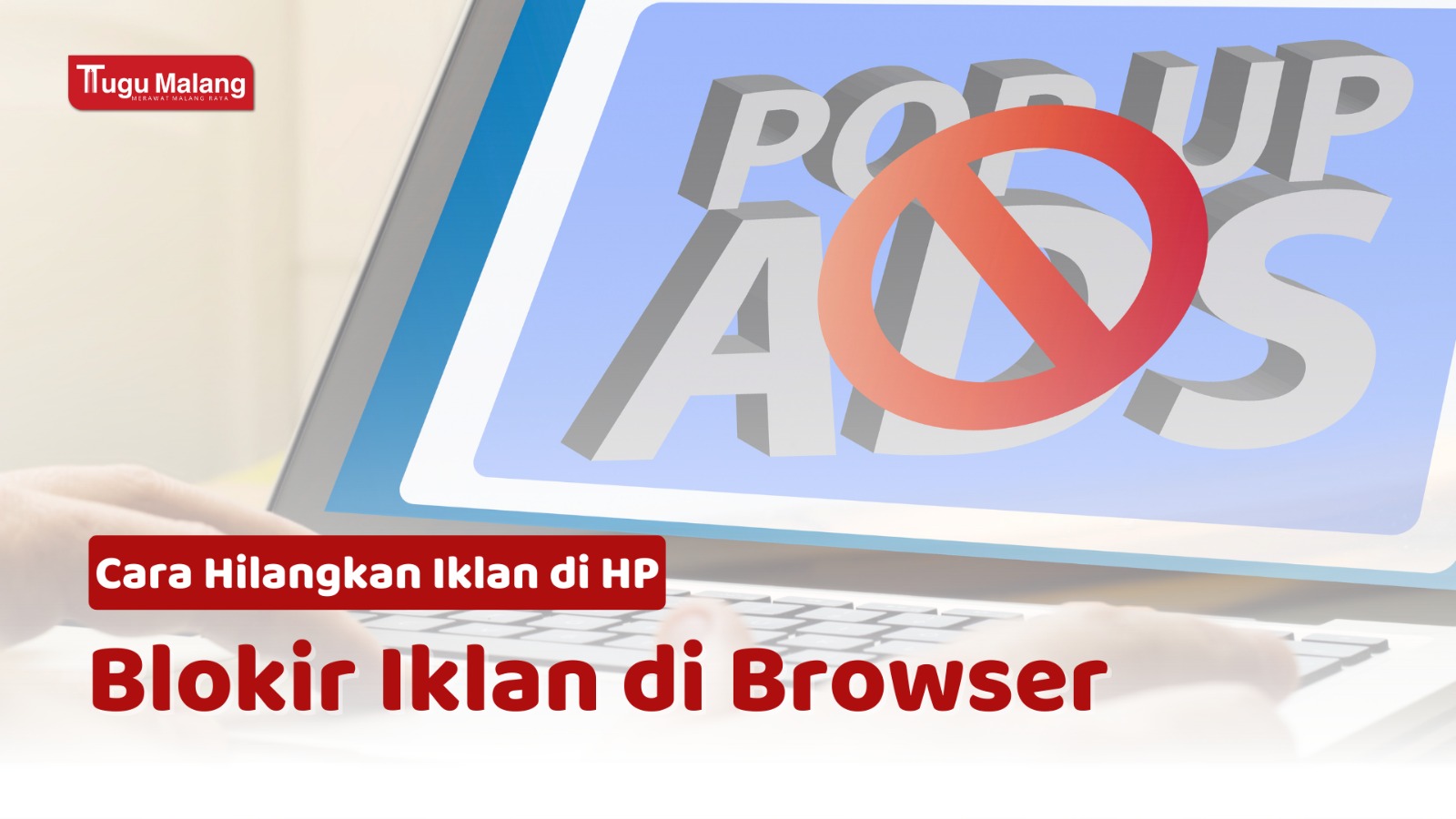 Memblokir iklan di browser, cara ampuh hilangkan iklan di HP.