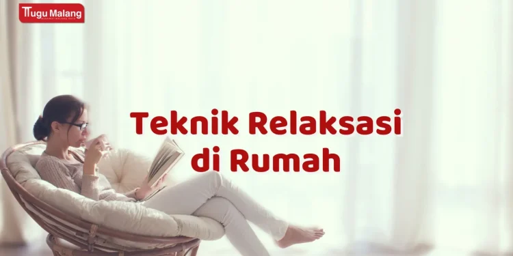 Rekomendasi teknik relaksasi di rumah untuk mengatasi stres.