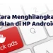 Cara praktis menghilangkan iklan di HP Android.