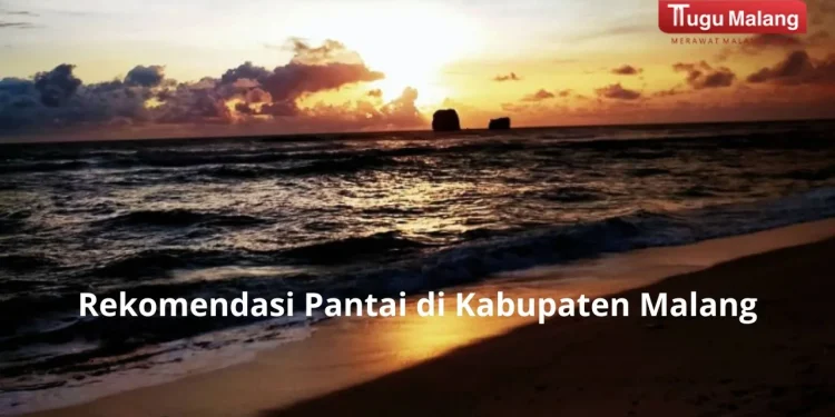 5 Rekomendasi Pantai di Malang yang Cocok Dikunjungi di Akhir Pekan.