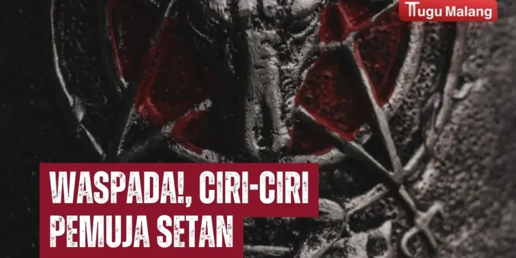 Informasi mengenai ciri-ciri sekte pemuja setan di Kota Malang untuk menambah wawasan agar tidak terjebak dalam organisasi atau aliran-aliran tertentu yang menyesatkan.