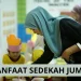 Manfaat sedekah Jumat bagi umat muslim yang diyakini membuat pahala menjadi dilipatgandakan oleh Allah SWT