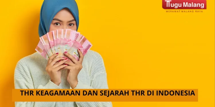 Penjelasan tentang THR Keagamaan dan sejarah pemberian THR di Indonesia /Foto: Dokumentasi Tugumalang.id