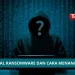 Mengenai Ransomware