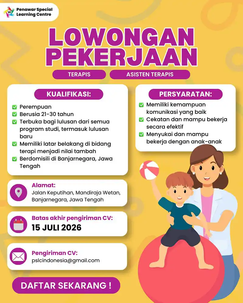 PSLC - Info Loker! PSLC Membutuhkan Terapis dan Asisten Terapis untuk Wilayah Banjarnegara